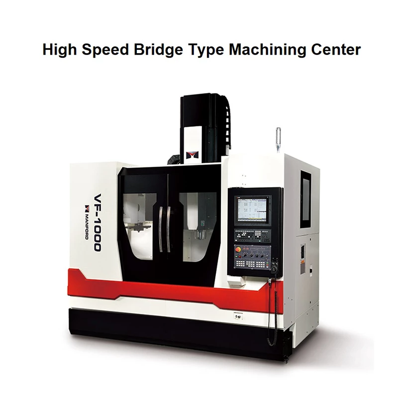 Manford High Speed Bridge Type Machining Center 01